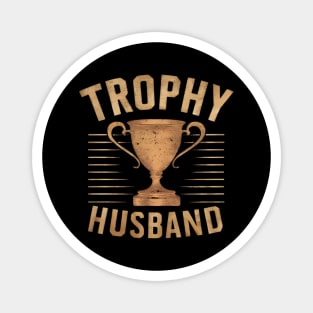 Trophy husband Magnet